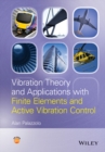 Vibration Theory and Applications with Finite Elements and Active Vibration Control - eBook
