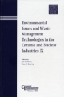 Environmental Issues and Waste Management Technologies in the Ceramic and Nuclear Industries IX - eBook