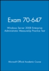 Exam 70-647 Windows Server 2008 Enterprise Adminis trator MeasureUp Practice Test - Book
