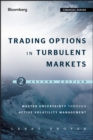 Trading Options in Turbulent Markets : Master Uncertainty through Active Volatility Management - eBook