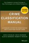 Crime Classification Manual : A Standard System for Investigating and Classifying Violent Crime - eBook