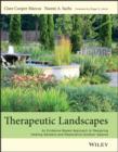 Therapeutic Landscapes : An Evidence-Based Approach to Designing Healing Gardens and Restorative Outdoor Spaces - eBook