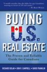 Buying U.S. Real Estate : The Proven and Reliable Guide for Canadians - eBook