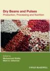 Dry Beans and Pulses : Production, Processing and Nutrition - eBook