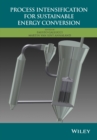 Process Intensification for Sustainable Energy Conversion - eBook