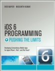 iOS 6 Programming Pushing the Limits : Advanced Application Development for Apple iPhone, iPad and iPod Touch - eBook