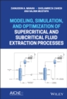 Modeling, Simulation, and Optimization of Supercritical and Subcritical Fluid Extraction Processes - Book