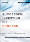 Successful Investing Is a Process : Structuring Efficient Portfolios for Outperformance - eBook