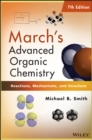 March's Advanced Organic Chemistry : Reactions, Mechanisms, and Structure - eBook