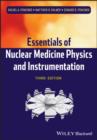 Essentials of Nuclear Medicine Physics and Instrumentation - eBook