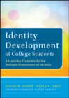 Identity Development of College Students : Advancing Frameworks for Multiple Dimensions of Identity - eBook