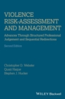 Violence Risk - Assessment and Management : Advances Through Structured Professional Judgement and Sequential Redirections - eBook