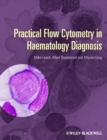 Practical Flow Cytometry in Haematology Diagnosis - eBook