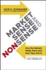 Market Sense and Nonsense : How the Markets Really Work (and How They Don't) - Book