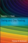 Swing and Day Trading : Evolution of a Trader - eBook
