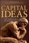 Capital Ideas : The Improbable Origins of Modern Wall Street - eBook