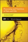 Processing and Nutrition of Fats and Oils - eBook