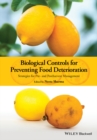 Biological Controls for Preventing Food Deterioration : Strategies for Pre- and Postharvest Management - eBook
