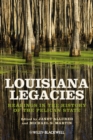 Louisiana Legacies : Readings in the History of the Pelican State - eBook