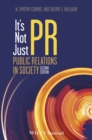 It's Not Just PR : Public Relations in Society - eBook