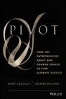 Pivot : How Top Entrepreneurs Adapt and Change Course to Find Ultimate Success - eBook