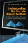 Understanding the Discrete Element Method : Simulation of Non-Spherical Particles for Granular and Multi-body Systems - eBook