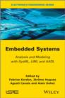 Embedded Systems : Analysis and Modeling with SysML, UML and AADL - eBook