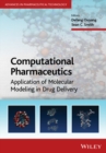 Computational Pharmaceutics : Application of Molecular Modeling in Drug Delivery - eBook