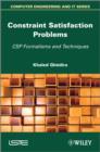 Constraint Satisfaction Problems : CSP Formalisms and Techniques - eBook