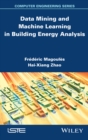 Data Mining and Machine Learning in Building Energy Analysis - eBook