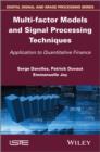 Multi-factor Models and Signal Processing Techniques : Application to Quantitative Finance - eBook