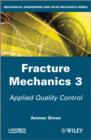 Fracture Mechanics 3 : Applied Quality Control - eBook