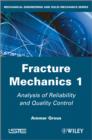 Fracture Mechanics 1 : Analysis of Reliability and Quality Control - eBook