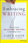 Embracing Writing : Ways to Teach Reluctant Writers in Any College Course - eBook