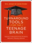 Turnaround Tools for the Teenage Brain : Helping Underperforming Students Become Lifelong Learners - eBook