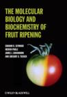 The Molecular Biology and Biochemistry of Fruit Ripening - eBook