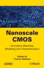 Nanoscale CMOS : Innovative Materials, Modeling and Characterization - eBook