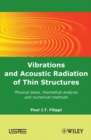 Vibrations and Acoustic Radiation of Thin Structures : Physical Basis, Theoretical Analysis and Numerical Methods - eBook