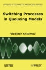 Switching Processes in Queueing Models - eBook