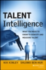 Talent Intelligence : What You Need to Know to Identify and Measure Talent - eBook