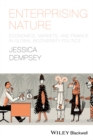 Enterprising Nature : Economics, Markets, and Finance in Global Biodiversity Politics - eBook