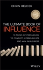The Ultimate Book of Influence : 10 Tools of Persuasion to Connect, Communicate, and Win in Business - Book
