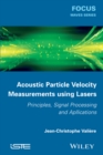 Acoustic Particle Velocity Measurements Using Lasers : Principles, Signal Processing and Applications - eBook