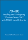 70-410 Installing and Configuring Windows Server 2012 with MOAC Labs Online Set - Book