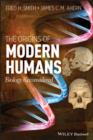 The Origins of Modern Humans : Biology Reconsidered - eBook