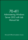 70-411 Administering Windows Server 2012 with Lab Manual Set - Book