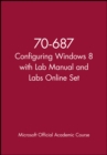 70-687 Configuring Windows 8 with Lab Manual and Labs Online Set - Book