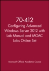 70-412 Configuring Advanced Windows Server 2012 with Lab Manual and MOAC Labs Online Set - Book