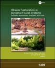Stream Restoration in Dynamic Fluvial Systems : Scientific Approaches, Analyses, and Tools - eBook
