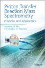 Proton Transfer Reaction Mass Spectrometry : Principles and Applications - eBook